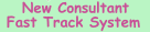 New consultant Fast Track System